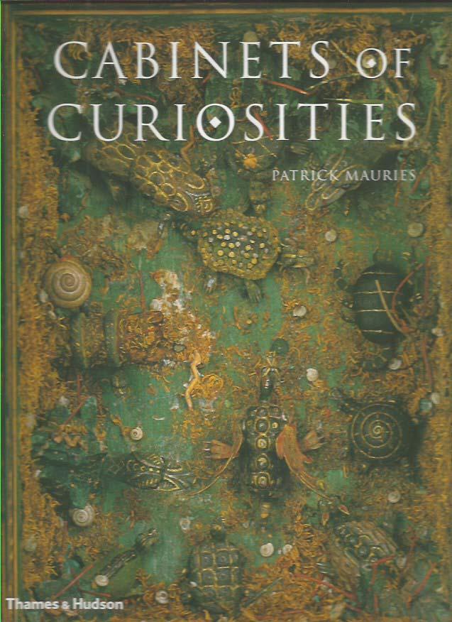 Cabinets Of Curiosities By Mauries Patrick Thames And Hudson