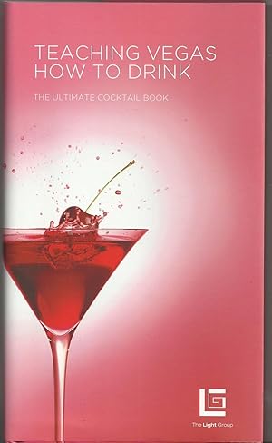 Teaching Vegas How to Drink: The Ultimate Cocktail Book