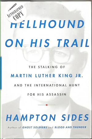 Hellhound on His Trail: The Stalking of Martin Luther King, Jr. And the International Hunt for Hi...