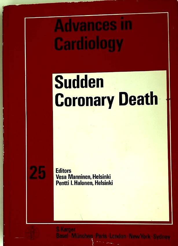 Advances in Cardiology. Siehe auch: Bibliotheca Cardiologica / Sudden Coronary Death: Proceedings of the 4th Paavo Nurmi Sympoisum, Helsinki, September 1977.