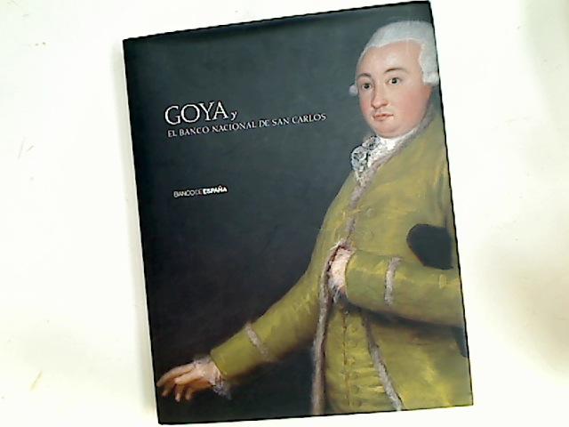 Goya y el Banco Nacional de San Carlos. Retratos de los primeros directores y accionistas. - Glendinning, Nigel ; Medrano, Jose Miguel