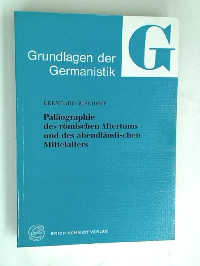 Paläographie des römischen Altertums und des abendländischen Mittelalters (Grundlagen der Germanistik)