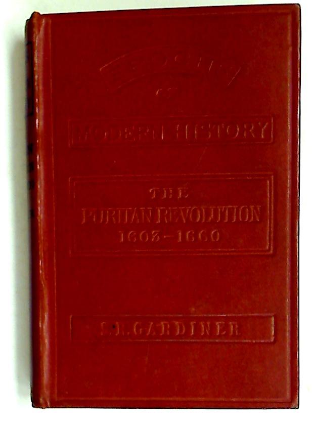 The First Two Stuarts and the Puritan Revolution, 1603 - 1660. With four Maps. - Gardiner, Samuel