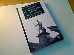 Protestant Dublin, 1660–1760: Architecture and Iconography