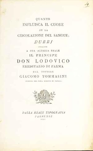 Quanto influisca il cuore su la circolazione del sangue; Dubbj umiliati a sua Altezza Reale il Pr...