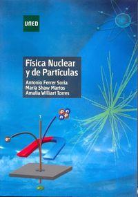 FÍSICA NUCLEAR Y DE PARTÍCULAS - FERRER SORIA,ANTONIO