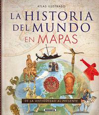 ATLAS ILUSTRADO DE LA HISTORIA DEL MUNDO EN MAPAS