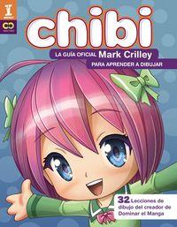 CHIBI! LA GUÍA OFICIAL DE MARK CRILLEY PARA APRENDER DIBUJARáá