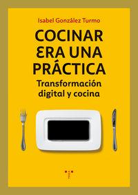 COCINAR ERA UNA PRÁCTICA