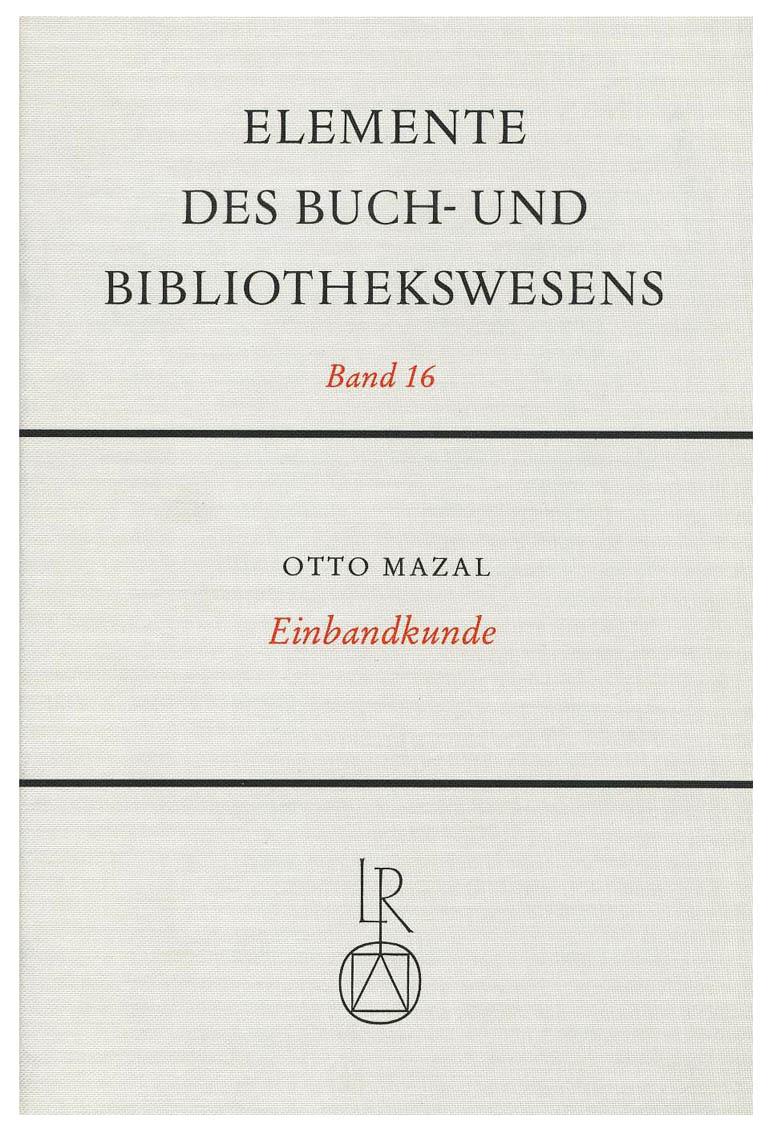 Einbandkunde: Geschichte des Bucheinbandes Otto Mazal Author