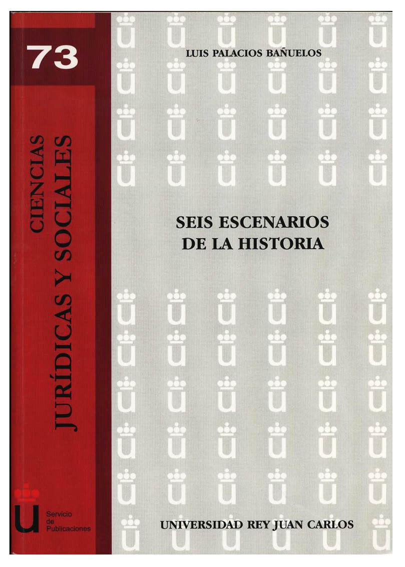 SEIS ESCENARIOS DE LA HISTORIA - PALACIOS BAÑUELOS, L.
