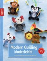 Modern Quilling kinderleicht - Schmitt, Gudrun