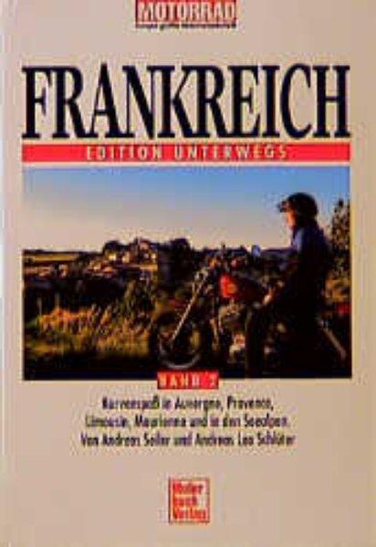 Frankreich ---- Band 2. Edition Unterwegs. - Seiler, Andreas und Andreas L. Schlüter