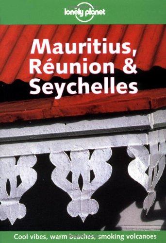 Lonely Planet Mauritius, Reunion & Seychelles (LONELY PLANET MAURITIUS, REUNION AND SEYCHELLES)