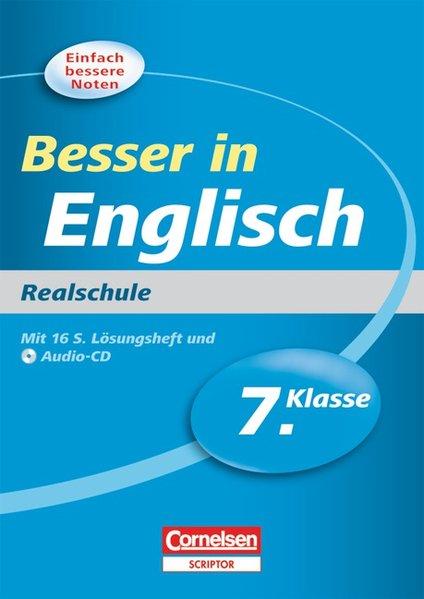 Besser in der Sekundarstufe I - Englisch - Realschule: 7. Schuljahr - Übungsbuch mit separatem Lösungsheft (16 S.) und Hör-CD