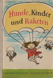 Hunde Kinder und Raketen - Anderson, Shaw