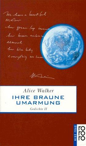Ihre braune Umarmung - Walker, Alice