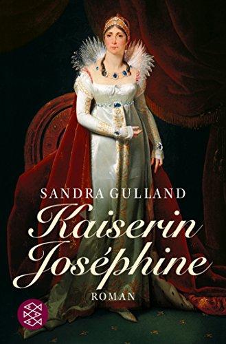 Kaiserin Joséphine: Roman - Gulland, Sandra