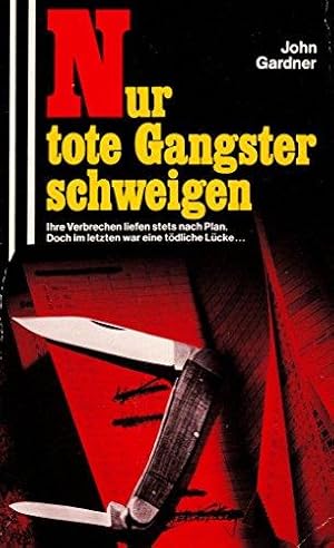 Nur tote Gangster schweigen.