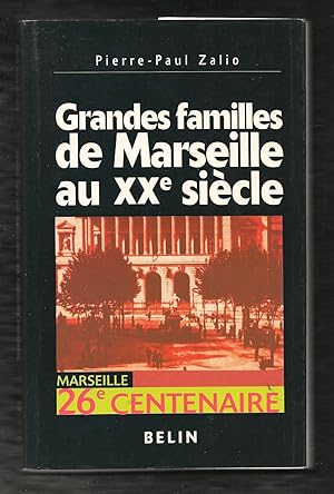 Les grandes familles de Marseille au XXe siècle. Enquête sur l'identité économique d'un territoir...