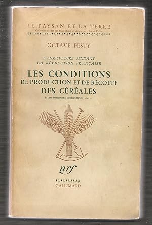 L'agriculture pendant la Révolution Française: Les conditions de production et de récolte des cér...