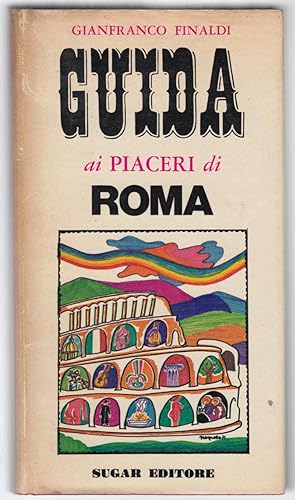 G. Finardi-Guida Ai Piaceri Di Roma-Sugar Editore 1971-L3436