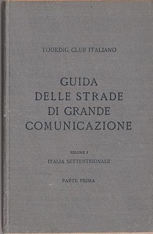 Tci Guida Delle Strade Di Grande Comunicazione Vol. 1 Italia Settentrionale 1927