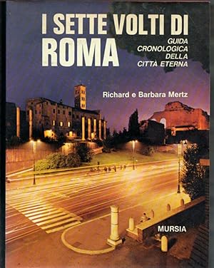 R. E B. Martz-I Sette Volti Di Roma-Mursia 1971-L3547