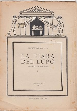 Francesco Molnar-La Fiaba Del Lupo Commedia In Tre Atti-1926-Teatro -L991