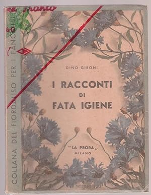 Dino Girone I Racconti Di Fata Igiene La Prora Milano 1950 Ill. Luigi Vighi 6469