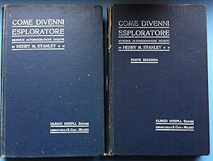 H. M. Stanley-Come Divenni Esploratore 2 Volumi Hoepli 1909-1910 -L3246