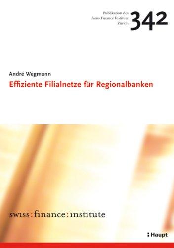 Effiziente Filialnetze für Regionalbanken - André, Wegmann