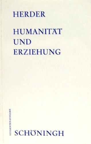 Humanität und Erziehung (Schöninghs Sammlung Pädagogischer Schriften: Quellen zur Geschichte der Pädagogik)