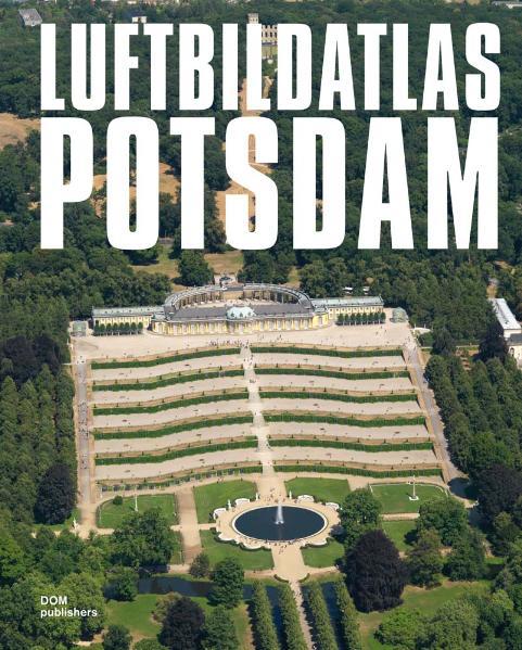 Luftbildatlas Potsdam - Kasek, Mandy und Philipp Meuser
