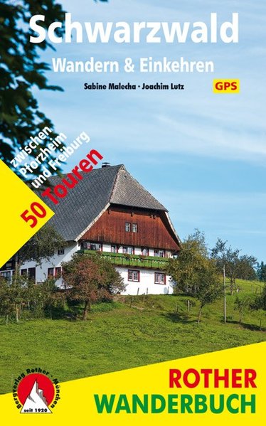Schwarzwald - Wandern & Einkehren. 50 Touren. Mit GPS-Daten. Zwischen Pforzheim und Freiburg. - Malecha, Sabine und Joachim Lutz
