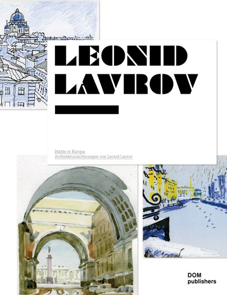 Städte in Europa Architekturzeichnungen von Leonid P. Lavrov - Lavrov, Leonid P.