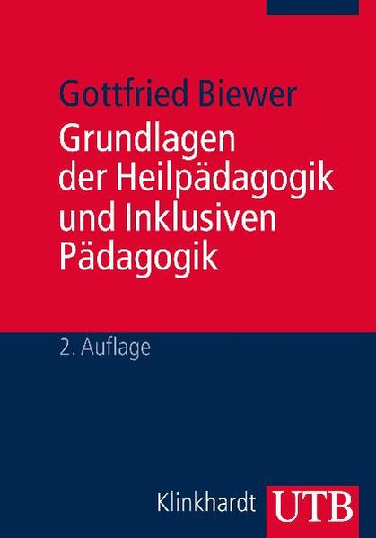 Grundlagen der Heilpädagogik und Inklusiven Pädagogik - Biewer, Gottfried