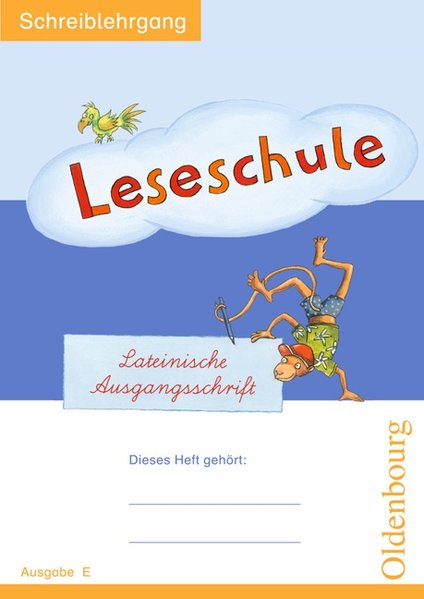 Leseschule Fibel - Ausgabe E / Schreiblehrgang in Lateinischer Ausgangsschrift - Albermann, Hildegard, Monika Gorbahn und Karin Große