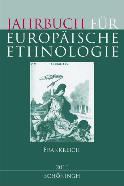 Jahrbuch für Europäische Ethnologie, Dritte Folge 6 2011. Schwerpunkt Frankreich