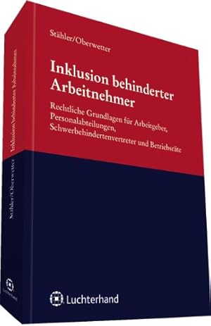 Inklusion behinderter Arbeitnehmer: Rechtliche Grundlagen für Arbeitgeber, Personalabteilungen, S...