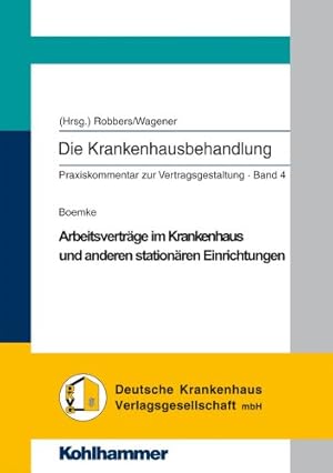 Arbeitsvertragsgestaltung im Krankenhaus und anderen Einrichtungen des Gesundheitswesens: Die Kra...