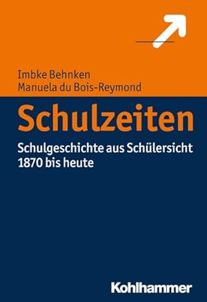 Schulzeiten Schulgeschichte aus Schülersicht (1870 bis heute)