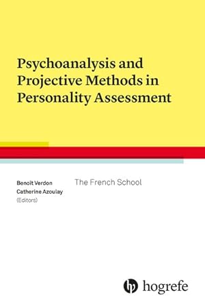 Psychoanalysis and Projective Methods in Personality Assessment The French School