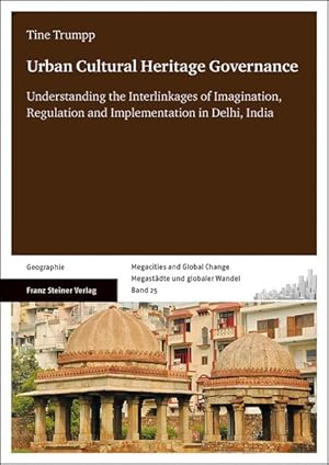 Urban Cultural Heritage Governance Understanding the Interlinkages of Imagination, Regulation and...