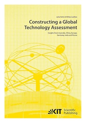 Constructing a Global Technology Assessment : Insights from Australia, China, Europe, Germany, In...