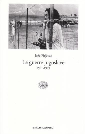 Le Guerre Jugoslave 1991-1999 - Joze Pirjevec