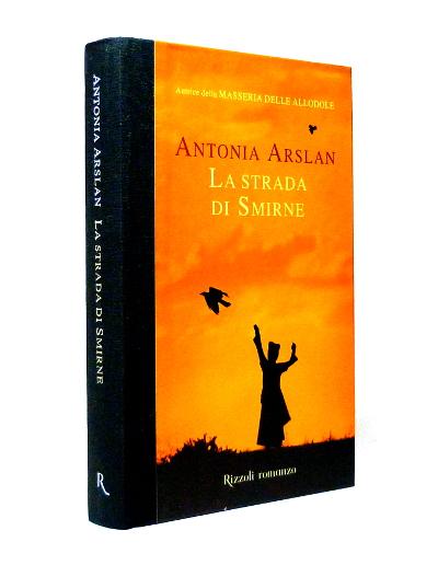 La Strada di Smirne - Antonia Arslan