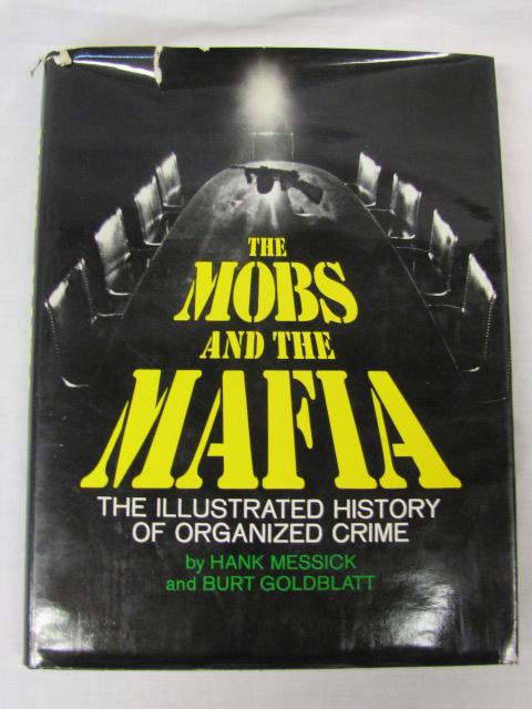 Mobs and the Mafia :The Illustrated History of Organized Crime - Messick, Hand & Burt Goldblatt