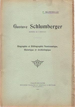 M. Gustave Schlumberger : Biographie et bibliographie numismatique historique et archéologique