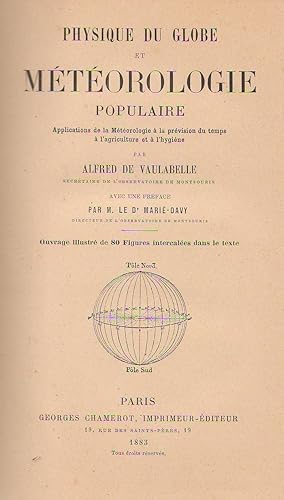 PHYSIQUE DU GLOBE ET METEOROLOGIE POPULAIRE. APPLICATION DE LA METEOROLOGIE A LA PREVISION DU TEM...